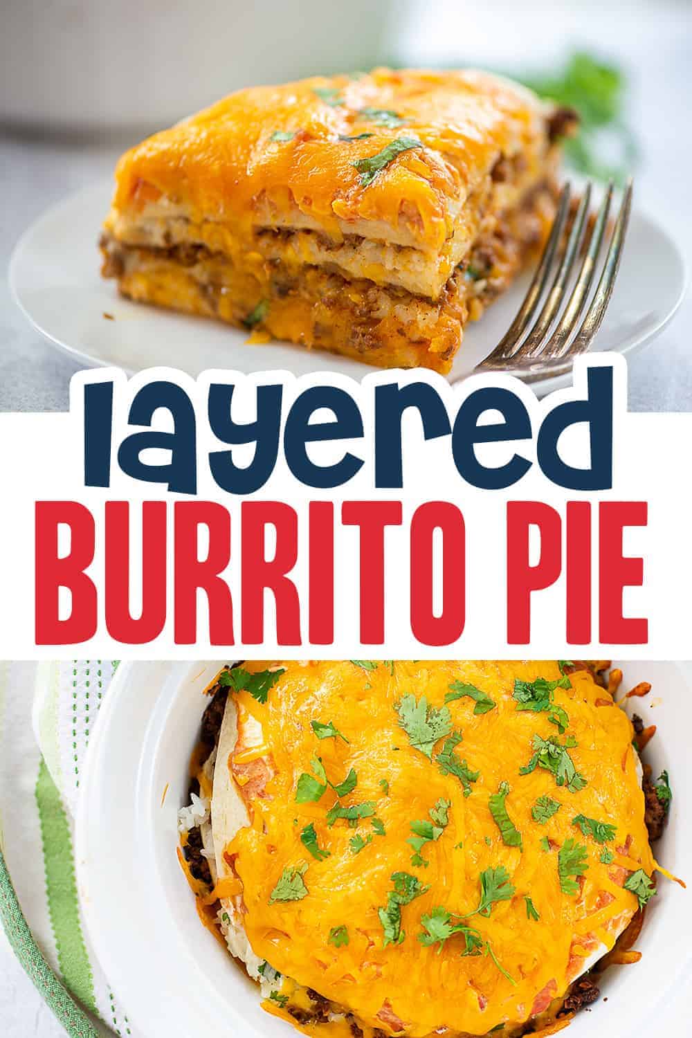 Easy Layered Burrito Pie Recipe | Buns In My Oven