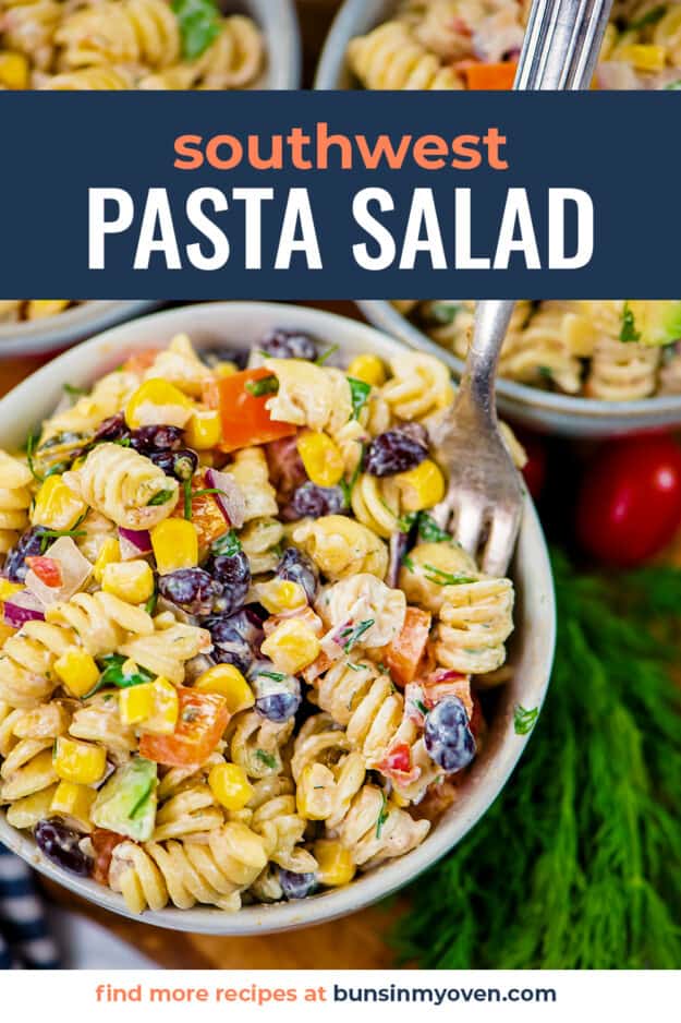 Southwest Pasta Salad | Buns In My Oven